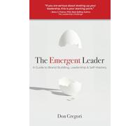 The Emergent Leader: A Guide to Brand Building, Leadership, and Self-Mastery
