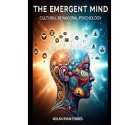 The Emergent Mind: Cultural Behavioral Psychology