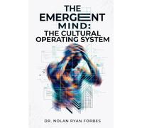 The Emergent Mind: The Cultural Operating System