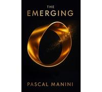 The Emerging: A novel about consciousness awakening