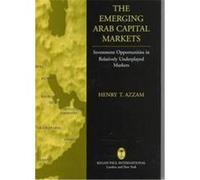 The Emerging Arab Capital Markets Henry T. Azzam (Auteur)