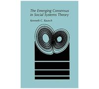 The Emerging Consensus In Social Systems Theory