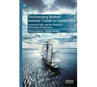 The Emerging Markets Investor’s Guide to Country Risk: Systematic Risks and the Threats to Investment Performance