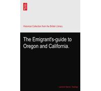 The Emigrant's-guide to Oregon and California.