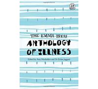The Emma Press Anthology Of Illness