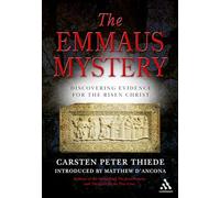 The Emmaus Mystery: Discovering Evidence For The Risen Christ