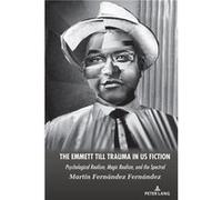 The Emmett Till Trauma in US Fiction by Martin Fernandez Fernandez Martin Fernandez Fernandez (Auteur)