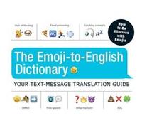 The Emoji-To-English Dictionary: Your Text Message Translation Guide (Paperback) Adams, (Auteur)