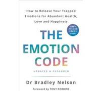 The Emotion Code by Dr Bradley Nelson Dr Bradley Nelson (Auteur)