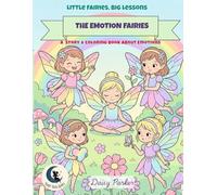 The Emotion Fairies: A Story and Coloring Book About Understanding Feelings