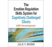 The Emotion Regulation Skills System for Cognitively Challenged Clients: A DBT-Informed Approach