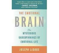 The Emotional Brain – The Mysterious Underpinnings of Emotional Life – Simon & Schuster