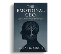 The Emotional CEO: Scale Without Burnout