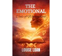 THE Emotional Code of Womanhood: The Hidden Energy of Emotion