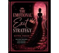 The Emotional Exit Strategy: EXTRA JOURNAL PAGES