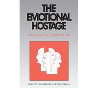 The Emotional Hostage: Rescuing Your Emotional Life