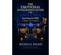 The Emotional Intelligence Guide for Single Men
