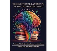 The emotional landscape in the osteopathic field: The role of the body in installing an emotional state