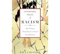 The Emotional Politics of Racism by Paula Ioanide Paula Ioanide (Auteur)