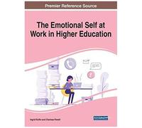 The Emotional Self At Work In Higher Education