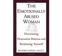 The Emotionally Abused Woman: Overcoming Destructive Patterns and Reclaiming Yourself
