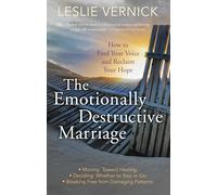 The Emotionally Destructive Marriage: How to Find Your Voice and Reclaim Your Hope