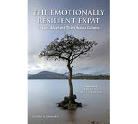 The Emotionally Resilient Expat - Engage, Adapt and Thrive Across Cultures by Linda A. Janssen (2013) Paperback