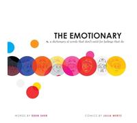 The Emotionary: A Dictionary of Words That Don't Exist for Feelings That Do