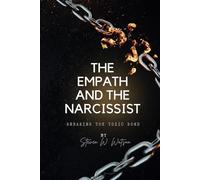 The Empath and The Narcissist: Breaking the Toxic Bond