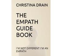 THE EMPATH GUIDE BOOK: IM NOT DIFFERENT I`M AN EMPATH
