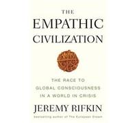 The Empathic Civilization by Jeremy the Foundation on Economic Trends Rifkin Jeremy the Foundation on Economic Trends Rifkin (Auteur)