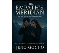 THE EMPATH'S MERIDIAN: Her love was the cure. And the trigger.