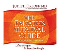 The Empath's Survival Guide: Life Strategies For Sensitive People