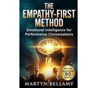 The Empathy-First Method: Emotional Intelligence for Tough Conversations