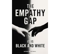 The Empathy Gap: It is Black and White