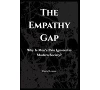 The Empathy Gap: Why Men's Pain Is Ignored in Modern Society