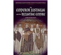 The Emperor Justinian And The Byzantine Empire, The Greenwood Guides to Historic Events of the Ancient World J. A. S. Evans (Auteur)