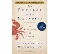 The Emperor of All Maladies: A Biography of Cancer