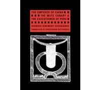 The Emperor Of China, The Mute Canary & The Executioner Of Peru