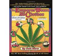 The Emperor Wears No Clothes: A History of Cannabis/Hemp/Marijuana