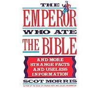 The Emperor Who Ate the Bible Scot Morris (Auteur)