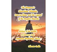 The Emperor's Heartbeat: Nintoku, Iwa-no-hime, and the Legend of the People's Hearths