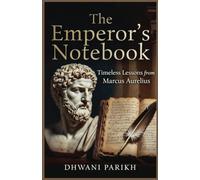 The Emperor's Notebook: Timeless Lessons from Marcus Aurelius