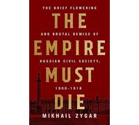 Empire Must Die Mikhail Zygar, (Auteur)