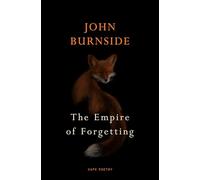 The Empire of Forgetting: From the Forward Prize-winning poet