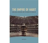 The Empire of Habit by John Author Baltes John Baltes, (Auteur)
