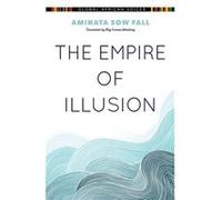 The Empire of Illusion - Aminata Sow Fall - Indiana University Press - Livre en Anglais - Paperback Aminata Sow FallAminata Sow Fall (Auteur)