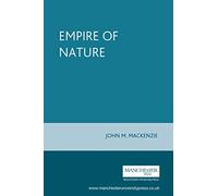 The Empire of Nature: Hunting, Conservation and British Imperialism