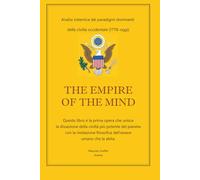 The Empire of the Mind: Analisi sistemica dei paradigmi dominanti della civiltà occidentale (1778-oggi)