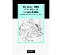 The Empire Of The Qara Khitai In Eurasian History, Cambridge Studies in Islamic Civilization Michal Biran (Auteur)